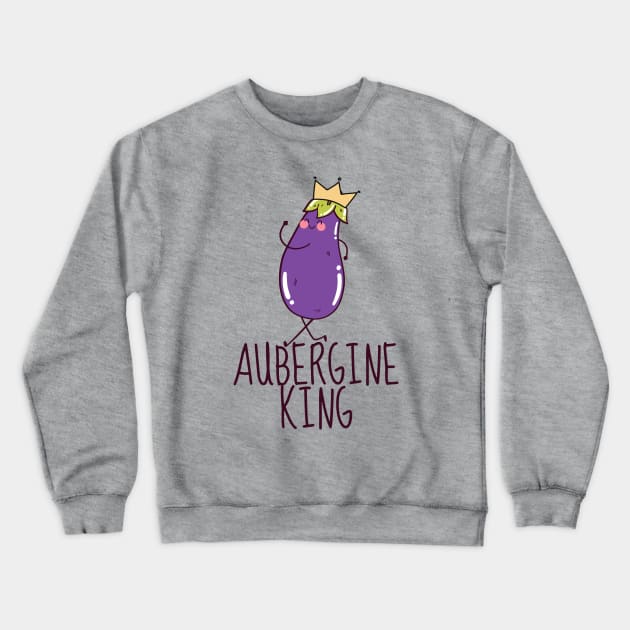 Aubergine King Funny Crewneck Sweatshirt by DesignArchitect